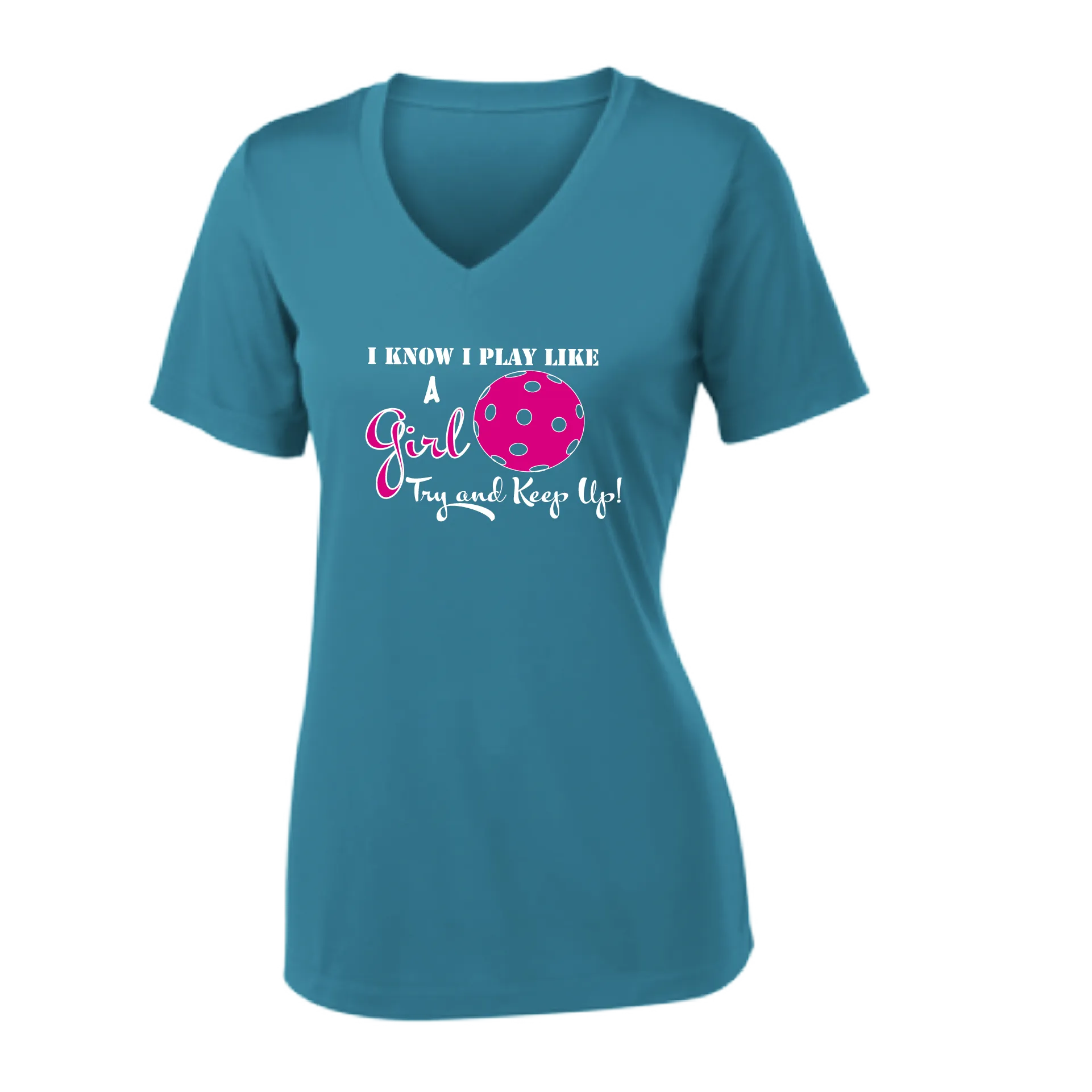 I know I Play Like a Girl Try to Keep Up | Women's Short Sleeve V-Neck Pickleball Shirts | 100% Polyester